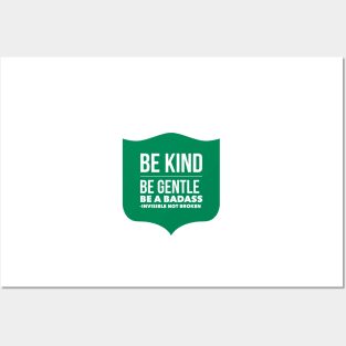 Be Kind. Be Gentle. Be A Badass. Quote for chronic illness Posters and Art